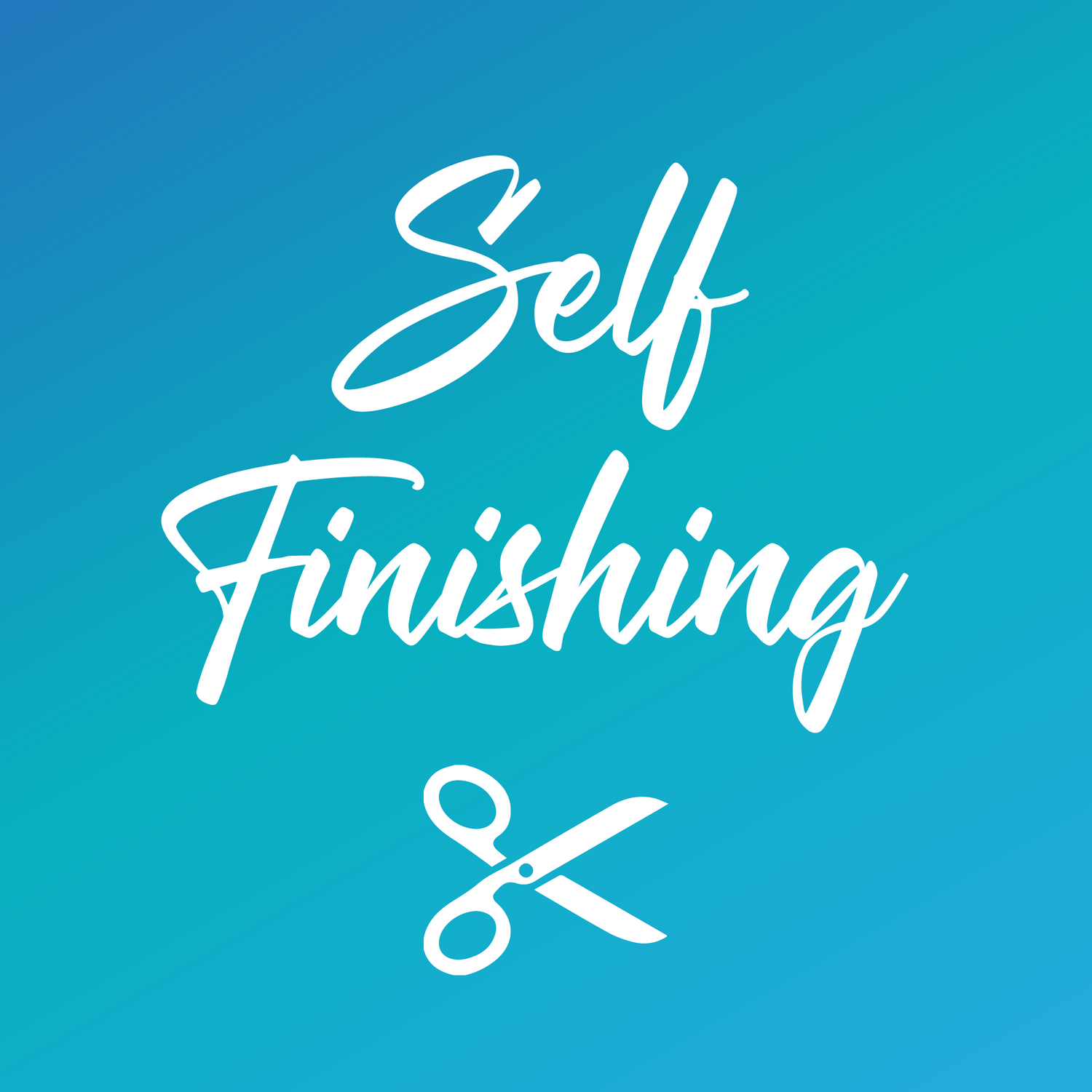 Self Finishing